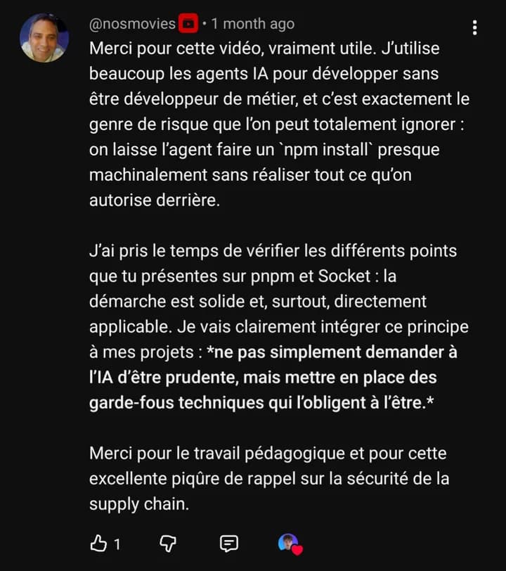 Commentaire YouTube de @nosmovies : « J'utilise beaucoup les agents IA pour développer sans être développeur de métier. La démarche est solide et, surtout, directement applicable. »